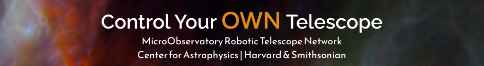 Control your OWN telescope. MicroObservatory Robotic Telescope Network. Center for Astrophysics | Harvard & Smithsonian